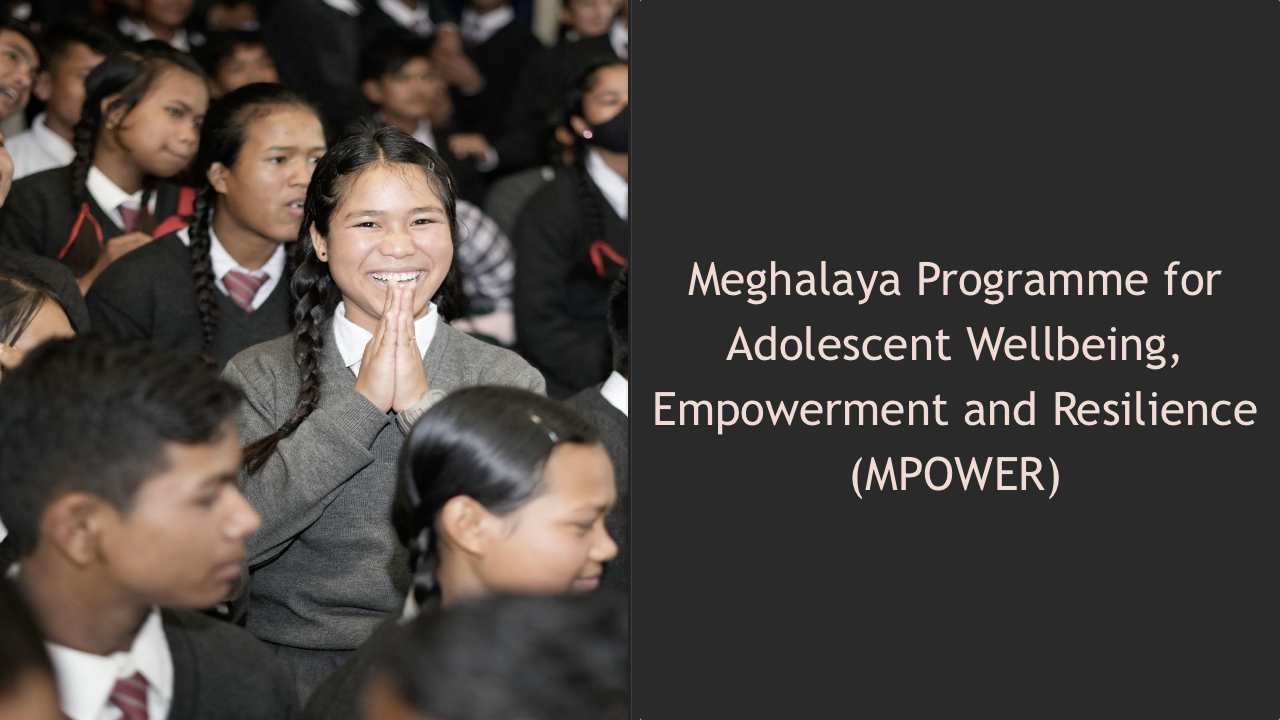 Meghalaya Programme for Adolescent Wellbeing (MPOWER)